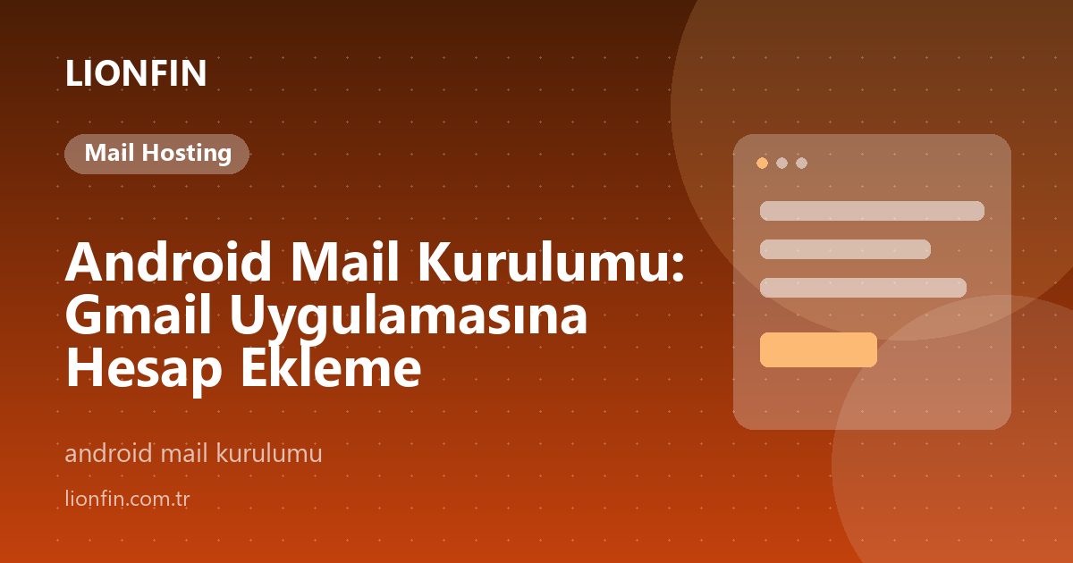 Android Mail Kurulumu: Gmail Uygulamasına Hesap Ekleme