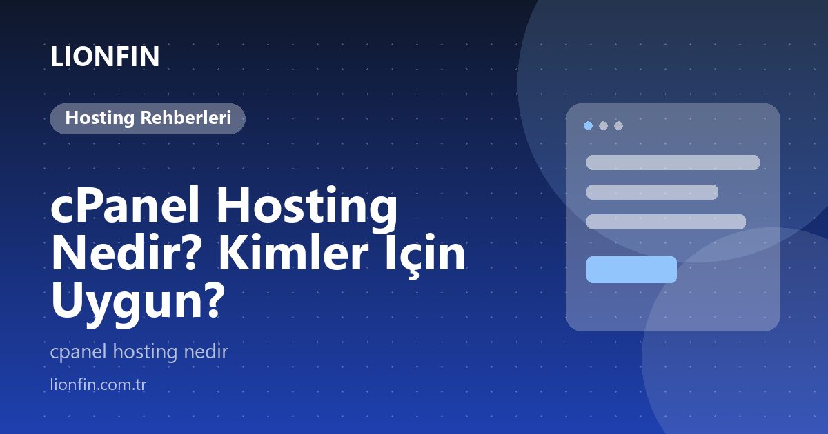 cPanel Hosting Nedir? Kimler İçin Uygun?