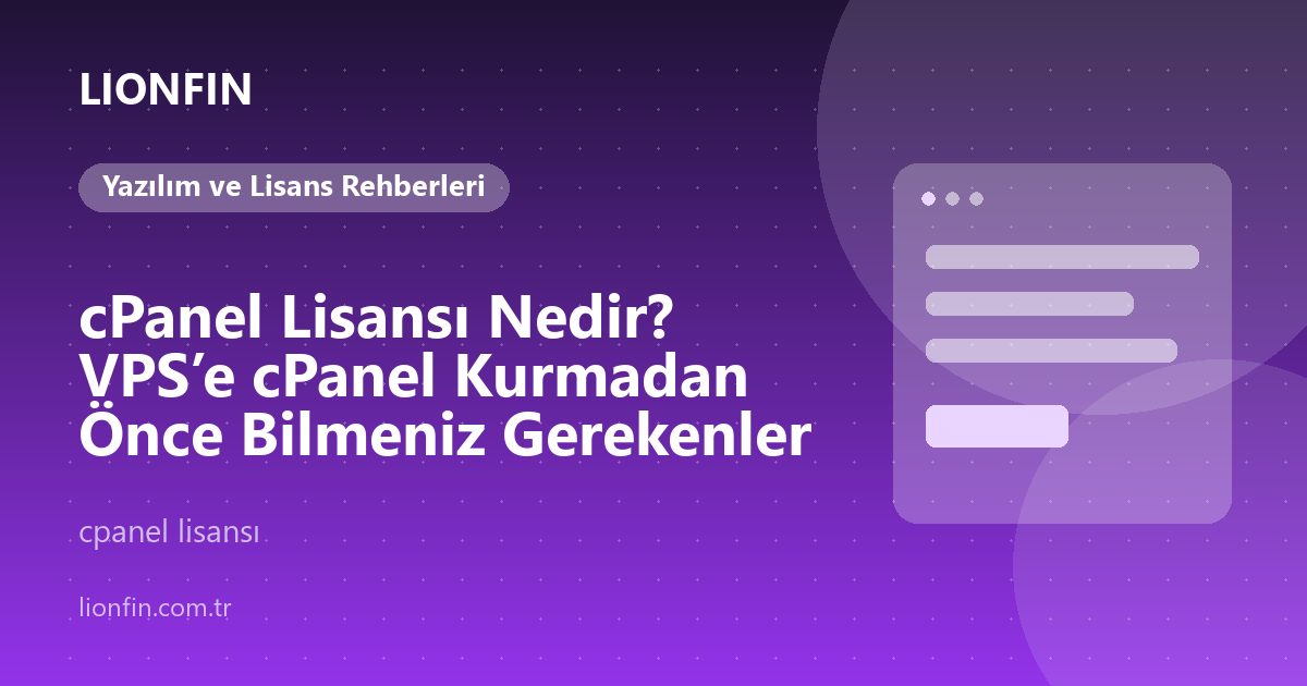 cPanel Lisansı Nedir? VPS’e cPanel Kurmadan Önce Bilmeniz Gerekenler
