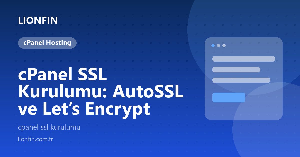 cPanel SSL Kurulumu: AutoSSL ve Let’s Encrypt