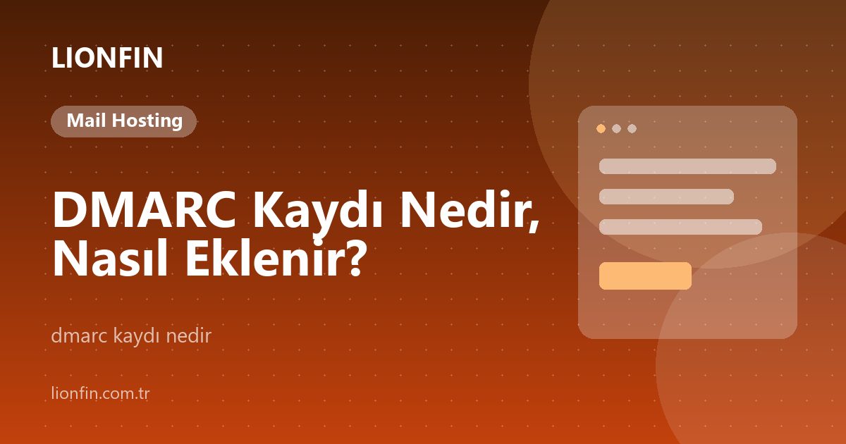 DMARC Kaydı Nedir, Nasıl Eklenir?