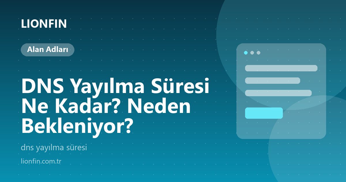 DNS Yayılma Süresi Ne Kadar? Neden Bekleniyor?