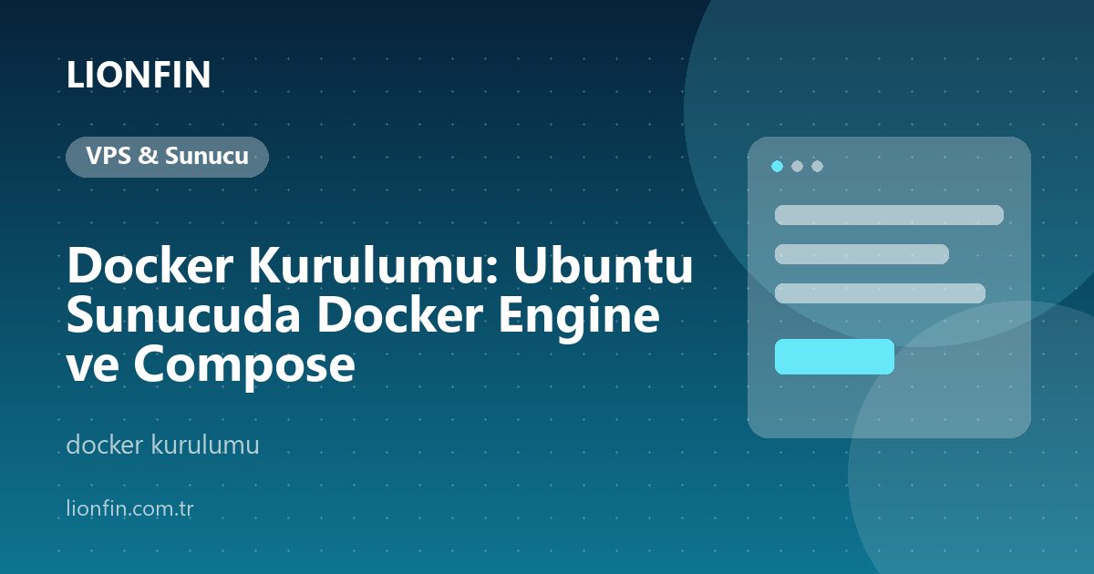 Docker Kurulumu: Ubuntu Sunucuda Docker Engine ve Compose