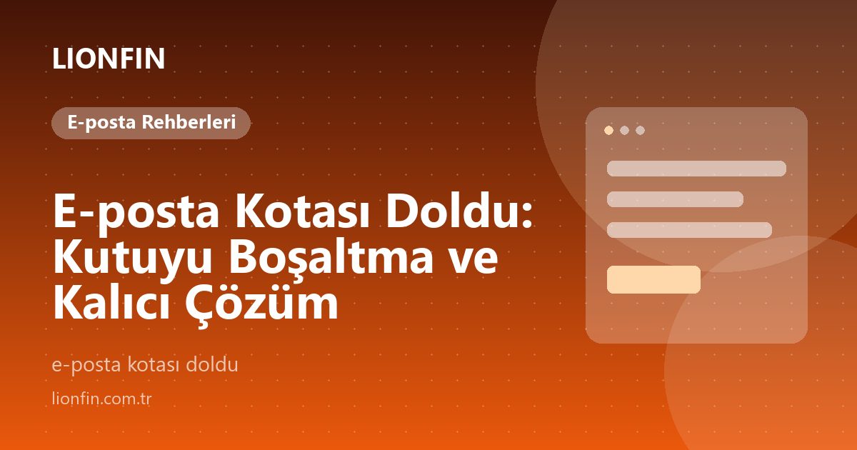 E-posta Kotası Doldu: Kutuyu Boşaltma ve Kalıcı Çözüm