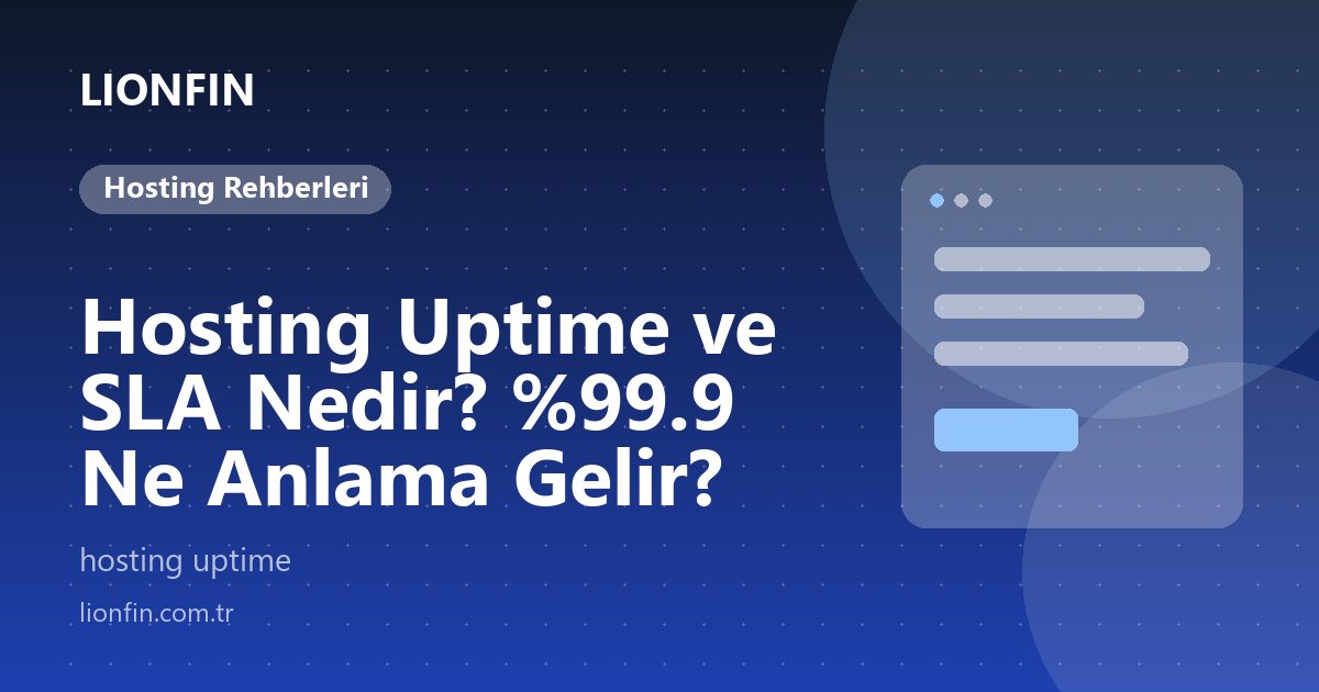Hosting Uptime ve SLA Nedir? %99.9 Ne Anlama Gelir?