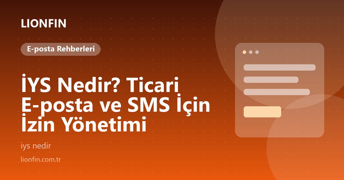 İYS Nedir? Ticari E-posta ve SMS İçin İzin Yönetimi