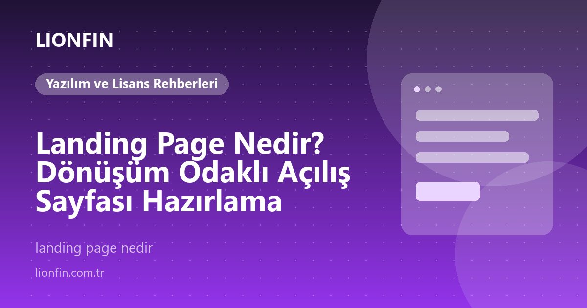 Landing Page Nedir? Dönüşüm Odaklı Açılış Sayfası Hazırlama