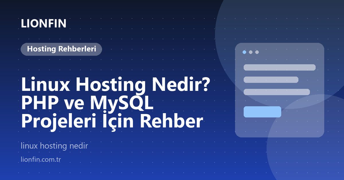 Linux Hosting Nedir? PHP ve MySQL Projeleri İçin Rehber