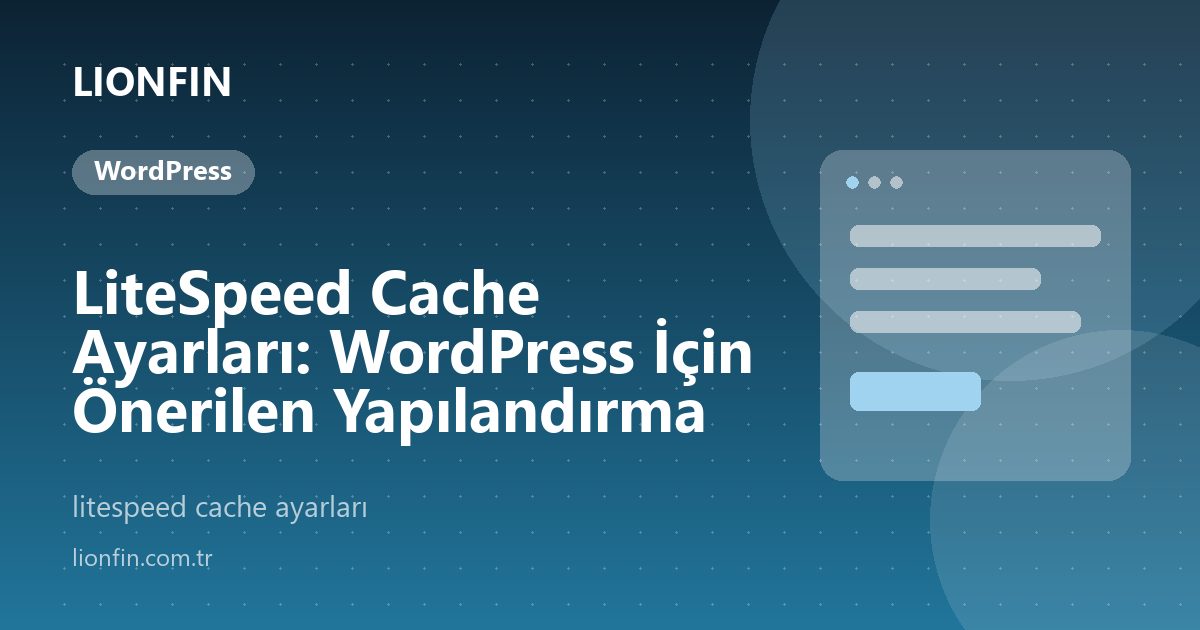 LiteSpeed Cache Ayarları: WordPress İçin Önerilen Yapılandırma