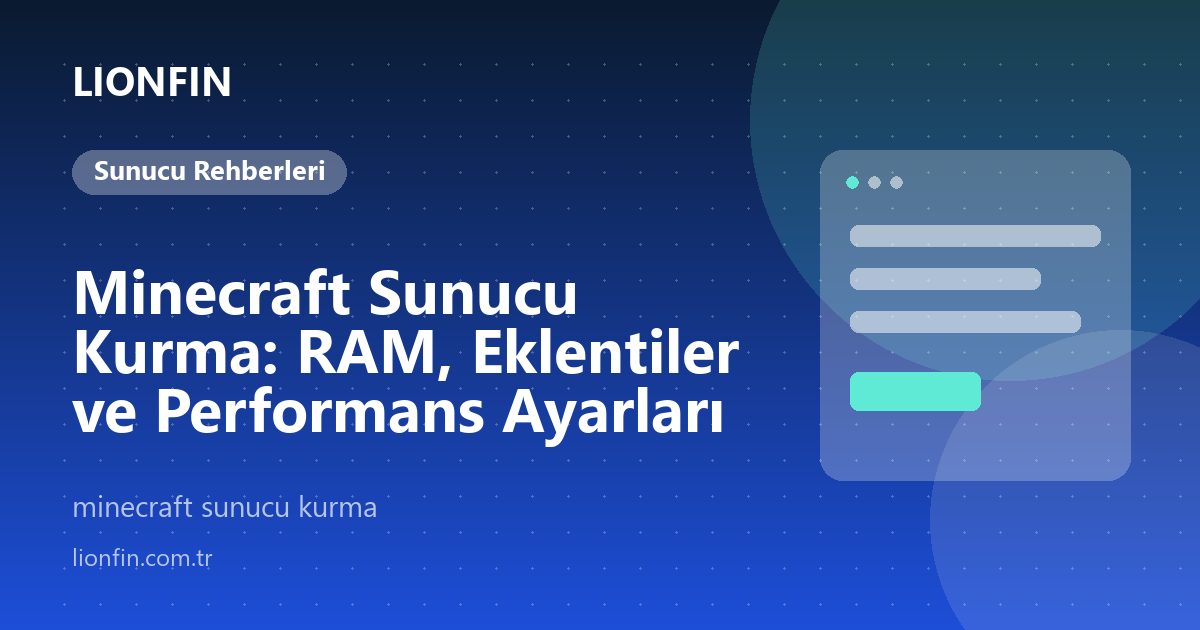 Minecraft Sunucu Kurma: RAM, Eklentiler ve Performans Ayarları