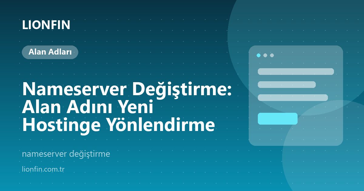 Nameserver Değiştirme: Alan Adını Yeni Hostinge Yönlendirme