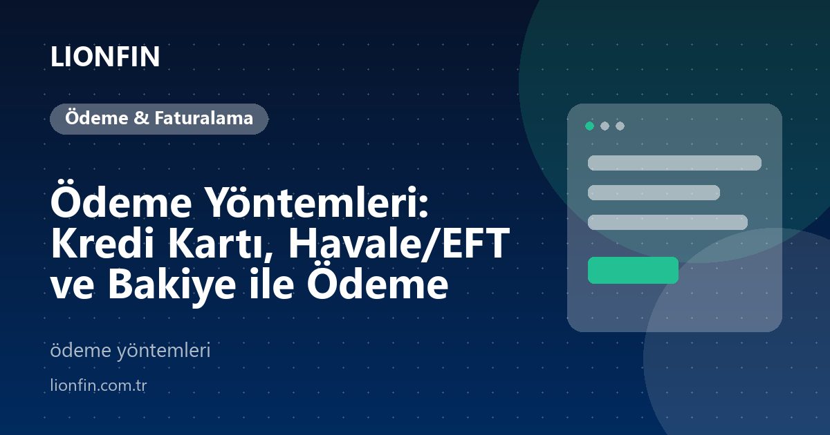 Ödeme Yöntemleri: Kredi Kartı, Havale/EFT ve Bakiye ile Ödeme