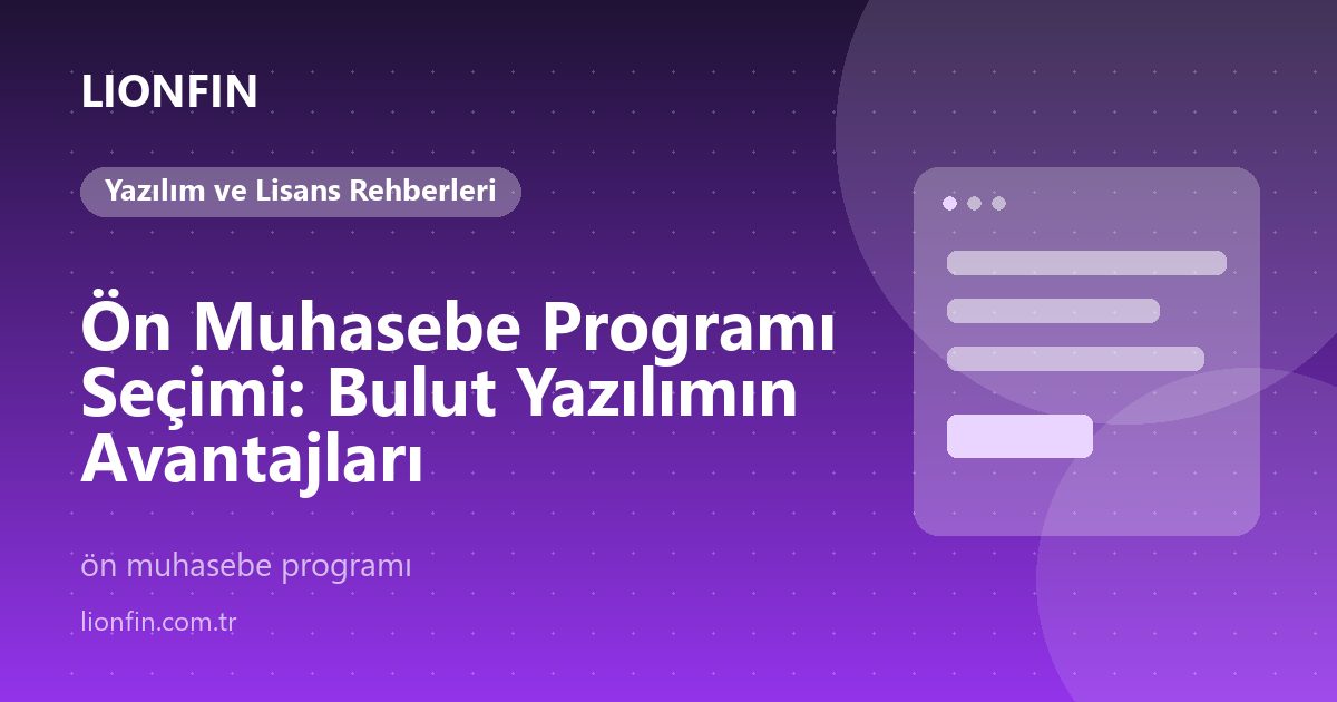 Ön Muhasebe Programı Seçimi: Bulut Yazılımın Avantajları