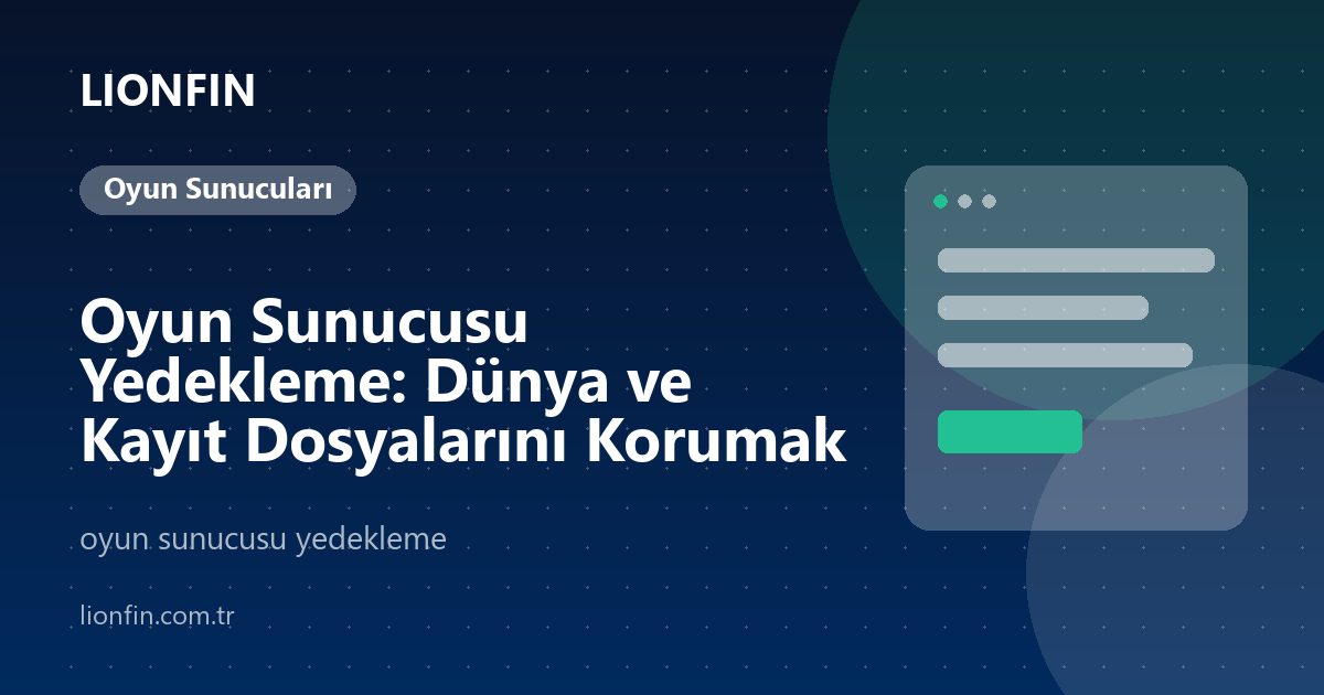 Oyun Sunucusu Yedekleme: Dünya ve Kayıt Dosyalarını Korumak