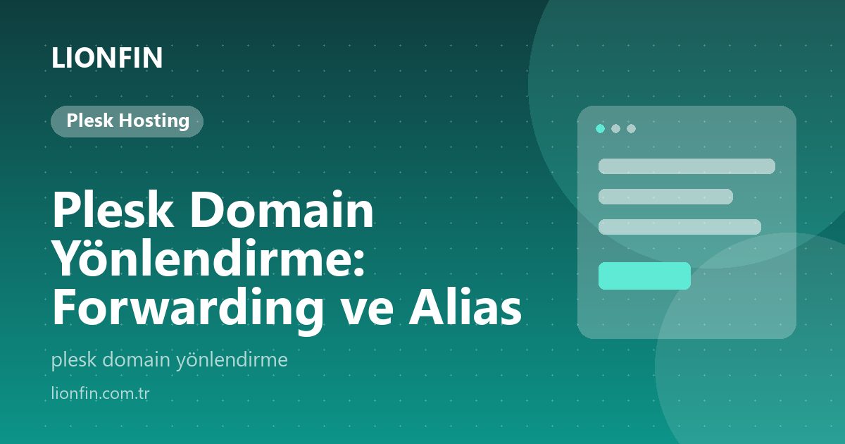 Plesk Domain Yönlendirme: Forwarding ve Alias