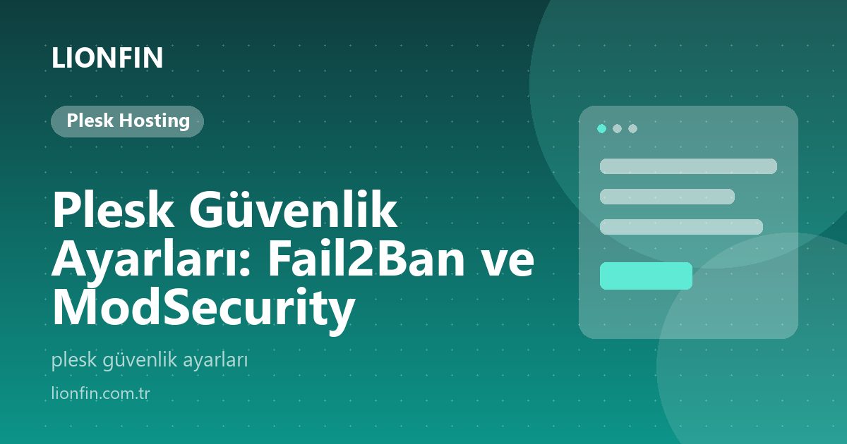 Plesk Güvenlik Ayarları: Fail2Ban ve ModSecurity