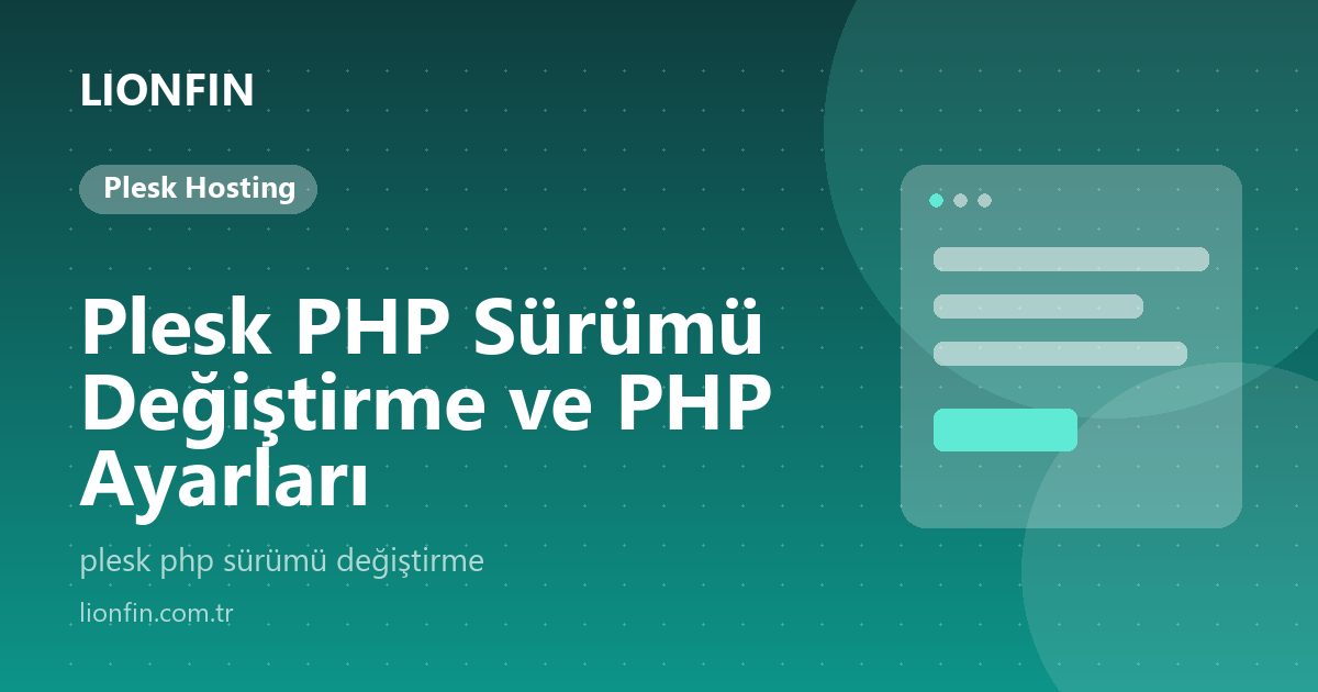 Plesk PHP Sürümü Değiştirme ve PHP Ayarları