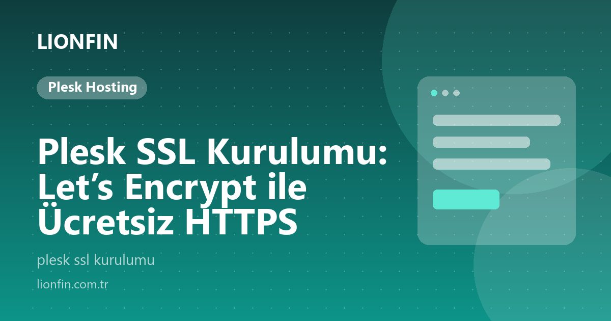 Plesk SSL Kurulumu: Let’s Encrypt ile Ücretsiz HTTPS