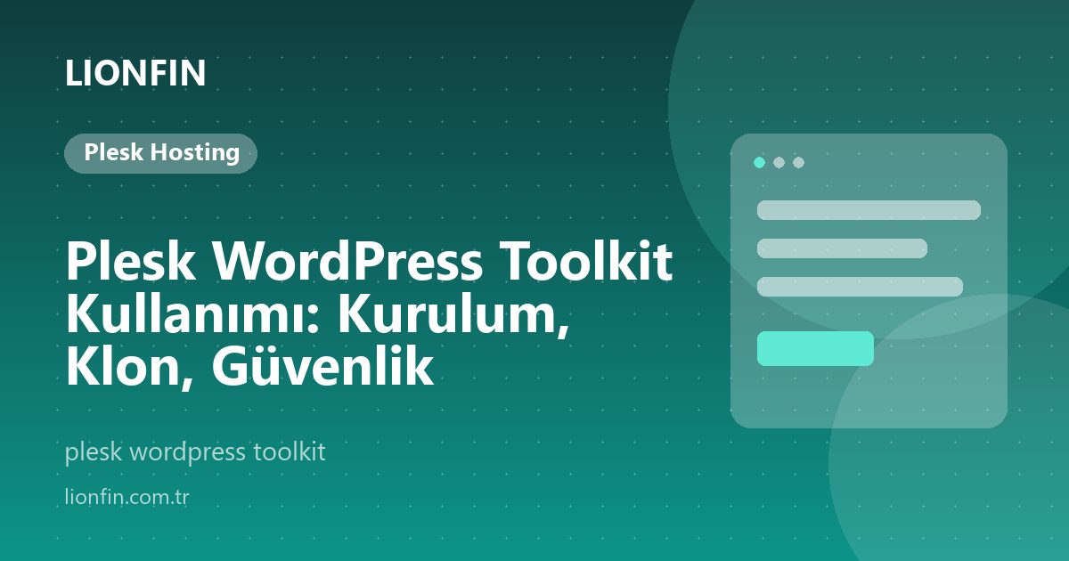 Plesk WordPress Toolkit Kullanımı: Kurulum, Klon, Güvenlik
