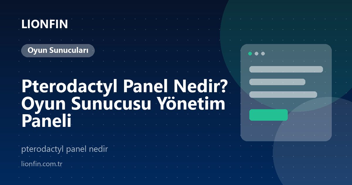 Pterodactyl Panel Nedir? Oyun Sunucusu Yönetim Paneli