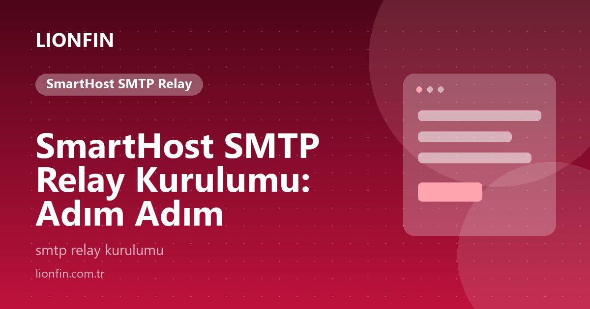 SmartHost SMTP Relay Kurulumu: Adım Adım