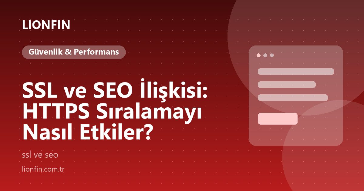 SSL ve SEO İlişkisi: HTTPS Sıralamayı Nasıl Etkiler?