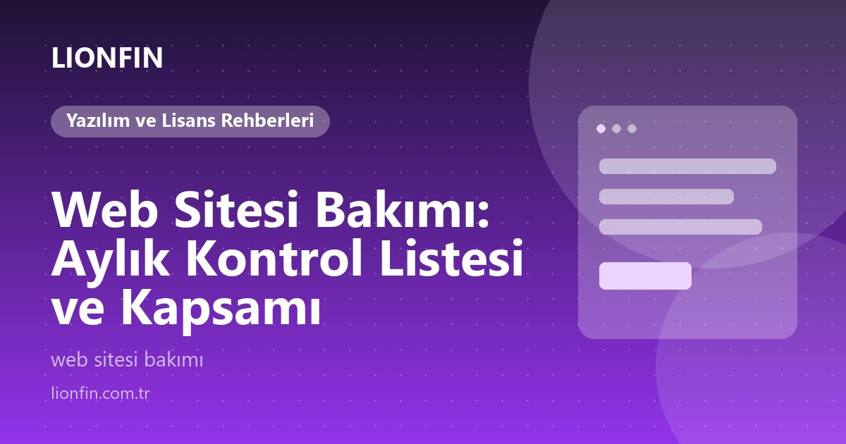 Web Sitesi Bakımı: Aylık Kontrol Listesi ve Kapsamı