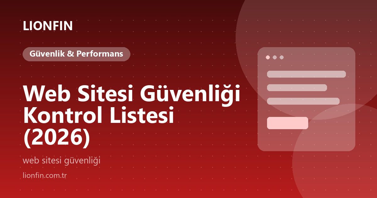 Web Sitesi Güvenliği Kontrol Listesi (2026)