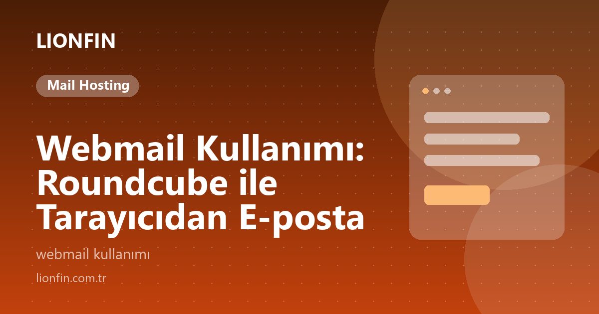 Webmail Kullanımı: Roundcube ile Tarayıcıdan E-posta