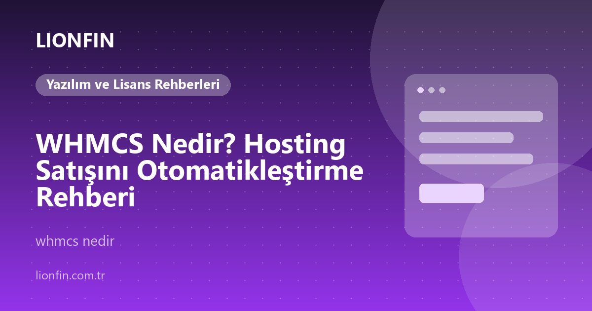 WHMCS Nedir? Hosting Satışını Otomatikleştirme Rehberi