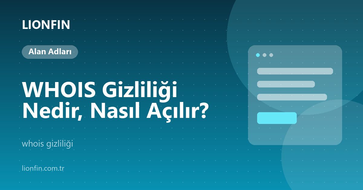 WHOIS Gizliliği Nedir, Nasıl Açılır?
