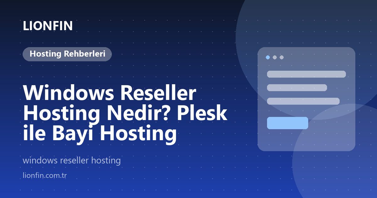 Windows Reseller Hosting Nedir? Plesk ile Bayi Hosting