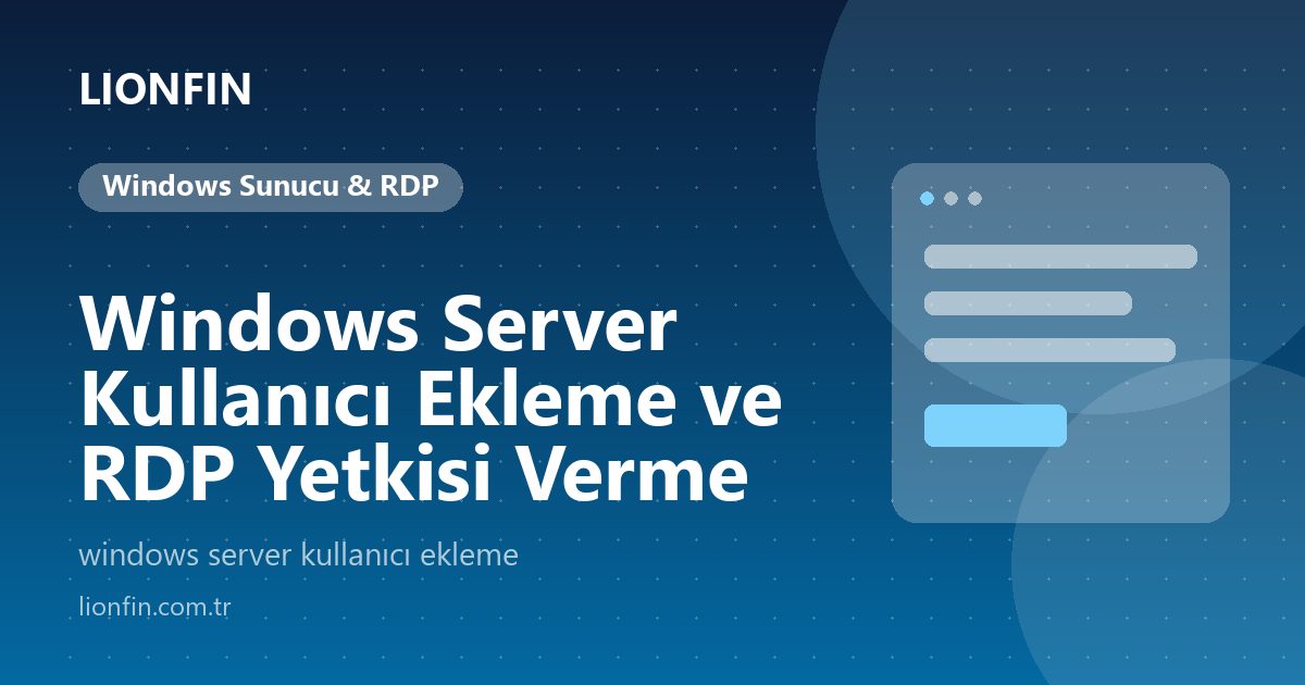 Windows Server Kullanıcı Ekleme ve RDP Yetkisi Verme