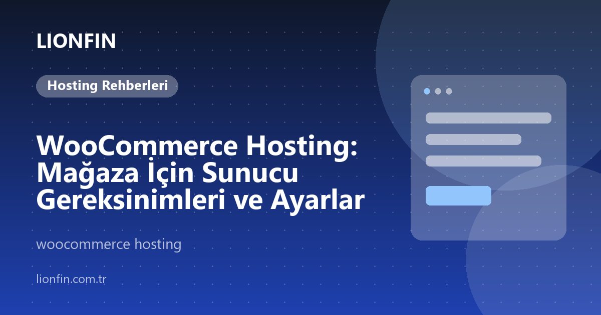 WooCommerce Hosting: Mağaza İçin Sunucu Gereksinimleri ve Ayarlar