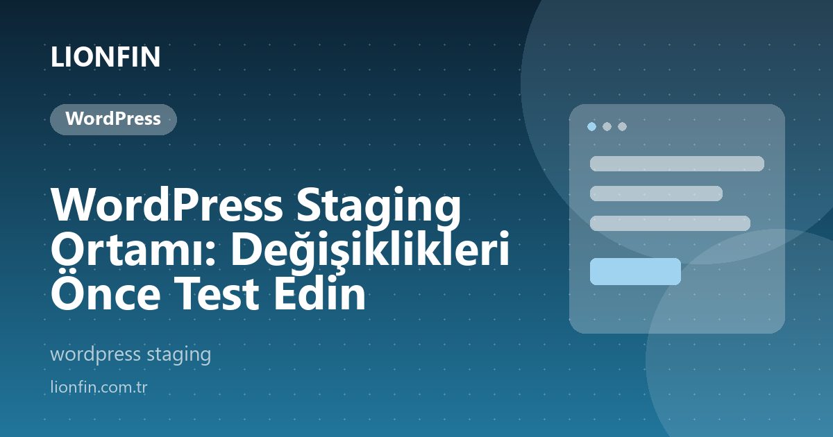 WordPress Staging Ortamı: Değişiklikleri Önce Test Edin