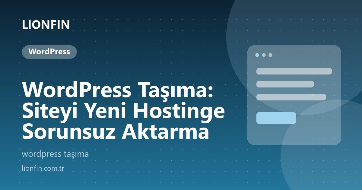 WordPress Taşıma: Siteyi Yeni Hostinge Sorunsuz Aktarma