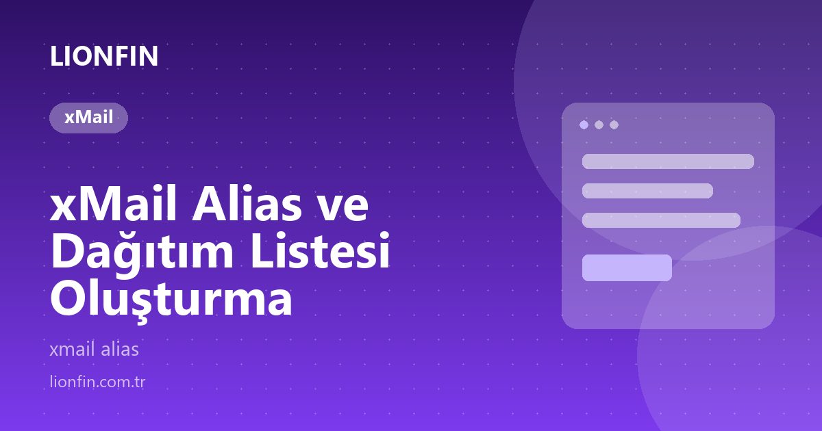 xMail Alias ve Dağıtım Listesi Oluşturma