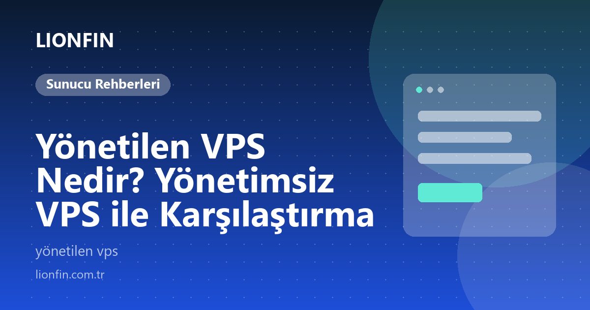 Yönetilen VPS Nedir? Yönetimsiz VPS ile Karşılaştırma